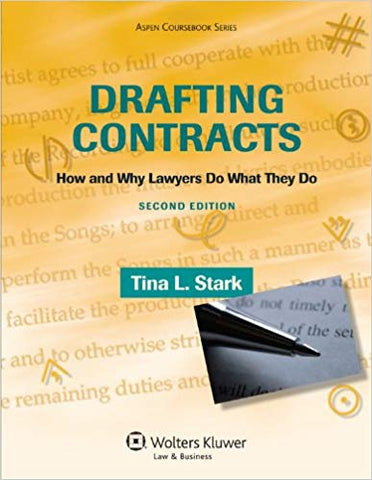 Drafting Contracts: How and Why Lawyers Do What They Do (Aspen Coursebook Series)