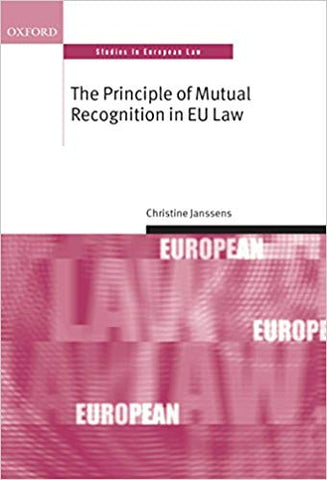 The Principle of Mutual Recognition in EU Law (Oxford Studies in European Law)